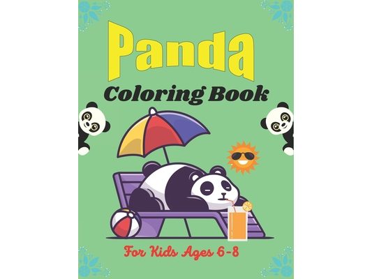PANDA Coloring Book For Kids Ages 6-8: Funny Coloring Pages for Toddlers Who Love Cute Pandas (Cool gifts)