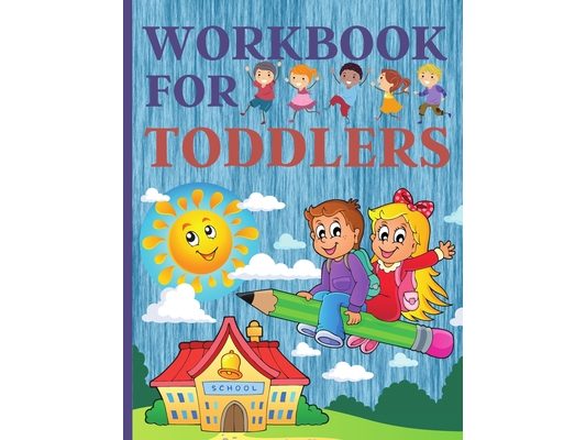 Workbook For Toddlers: Preschool And Kindergarten .110 Pages Fun Learning For Preschoolers