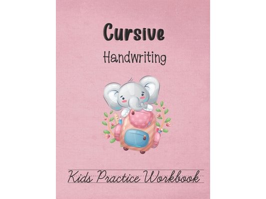 Cursive Handwriting, Kids Practice Workbook: Alphabets on lined pages to trace and form perfect cursive letters for all ages. Easy to practice on 110