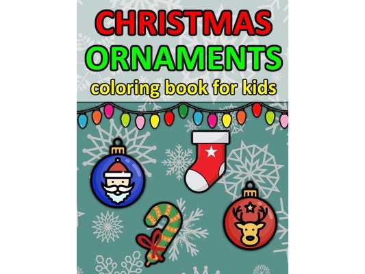 Christmas Ornaments Coloring Book for Kids: Big & Unique Images