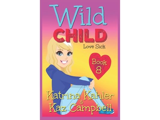 WILD CHILD - Book 8 - Love Sick