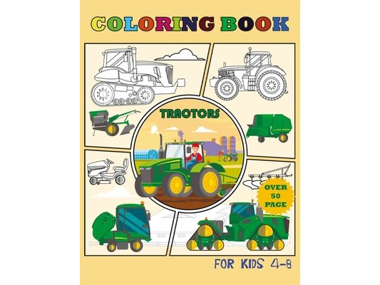 Tractor Coloring Book for Kids 4-8 Over 50 Pages: over 50 wonderful drawings with different tractors, as for children and adults.