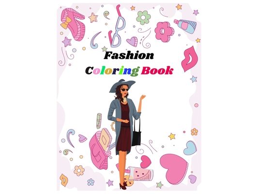 Fashion Coloring Book: 8.5 x 11 Inches 30 Pages easy coloring books for girls and women