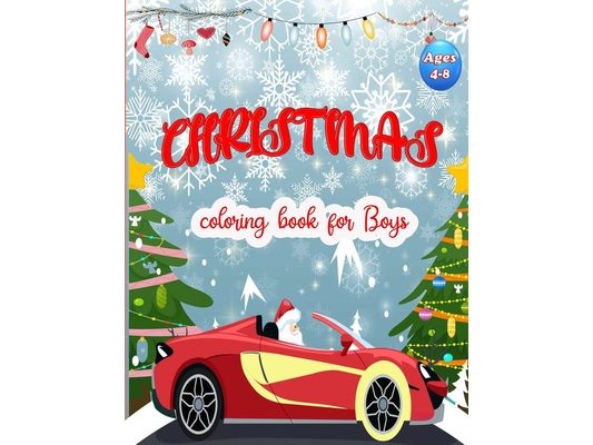 Christmas coloring book for boys ages 4-8: Easy and Cute Christmas cars Holiday Coloring Designs for Children . Great Gift for Kids, Preschoolers, too