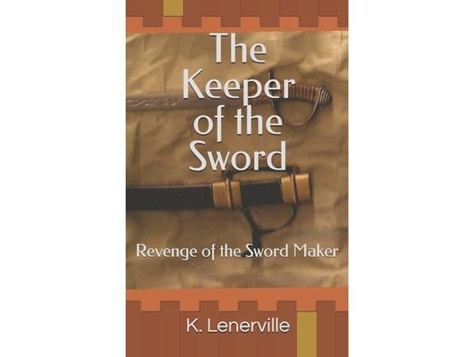 The Keeper of the Sword: Revenge of the Sword Maker
