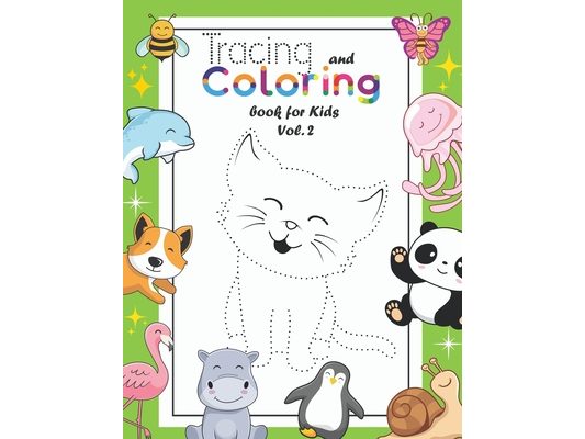 Tracing and Coloring Book for Kids: (Vol.2) Let Your Kids Practice Drawing & Coloring 36 Cute Animals/Birds/Insects . Your Kids Will Also Get to Know