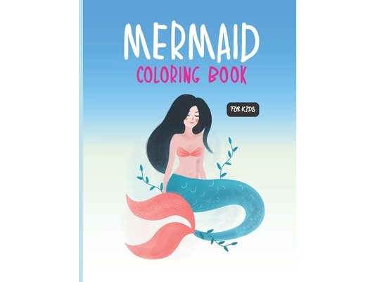 Mermaid Coloring Book For Kids: Mermaid Coloring Book Pages 110 - (8.5x11)