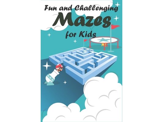 Fun and Challenging Mazes for Kids: An Amazing Maze Activity Book for Kids,100 Fun First Mazes for Kids, 6-10 year old - Maze Activity Workbook for Ch