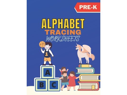 Alphabet Tracing Worksheets: A Fun Activity Pages That Help Children Build Alphabet Recognition and Letter Formation Skills preschool kindergarten