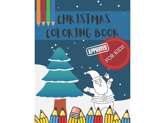 Christmas Coloring Book for Kids: Easy Holiday Designs for Kids with Santa, Snowman & More
