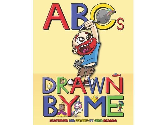 ABC's drawn by me: An illustrated book from A to Z