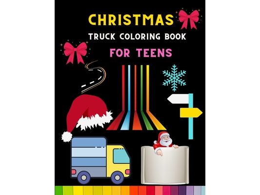 Christmas truck coloring book for teens: Funny Truck coloring book for kids, toddlers & preschooler - coloring book for Boys, Girls: book for truck lo