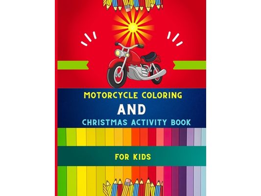 Motorcycle coloring and Christmas activity book for kids: Funny Christmas activity & funny motorcycle coloring book for kids, toddlers & preschoolers: