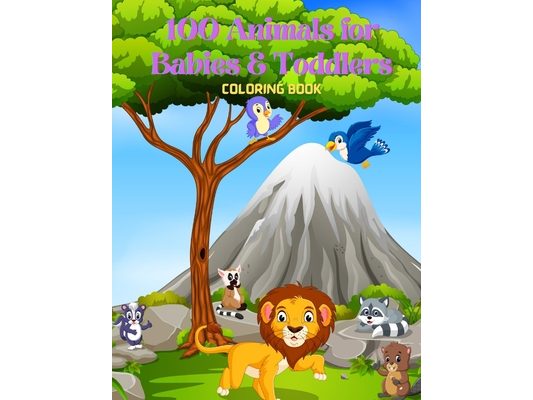 100 Animals for Babies & Toddlers - Coloring Book