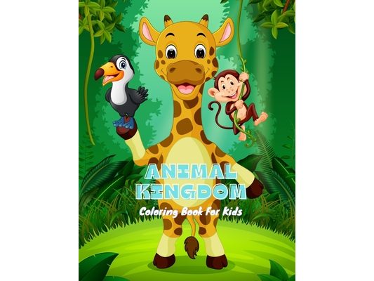 ANIMAL KINGDOM - Coloring Book For Kids