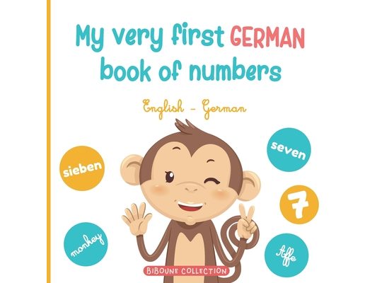 My very first German book of numbers: Let's get counting in English and German