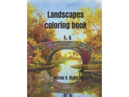 Landscapes Coloring Book: Amazing pictures for you - Adult coloring book - Beautiful relaxing pages