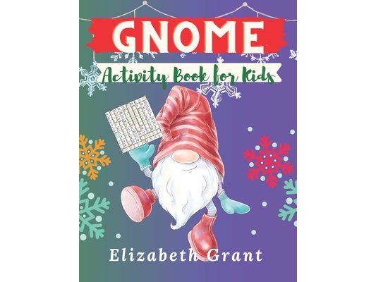 Gnome Activity Book for Kids: The Big Holidays Fun Cute Creation Pages Maze Word Search Sudoku dot-To-Dot Coloring.....Preschool Discover Gnomes