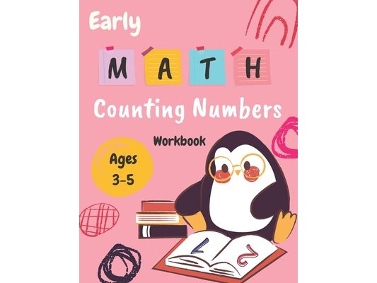 Early Math Counting Numbers Workbook Ages 3-5: Math workbook for kids: Coloring, Counting and Matching, Tracing Numbers (From 1 to 10), drawing...and