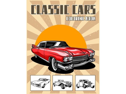 Classic Cars Coloring Book: Best Vintage Car Colouring Book