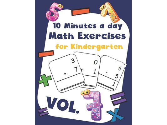 10 Minutes a day Math Excercise for Kindergarten Vol.7: 30 Days of Math Timed Tests with Addition and Subtraction in a few minutes a day, Ages 5-8(Gra