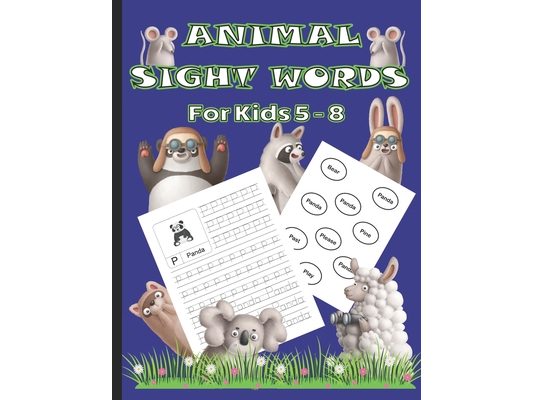 Animal Sight Words For Kids 5 - 8: Sight Words for Each Letter of the Alphabet