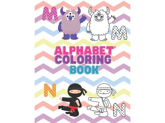 Alphabet Coloring Book: For 3-5 Years Old Preschooler Kindergarten To Learn Alphabet In Fun And Easy Way: Homeschool Preschool Learning Activi