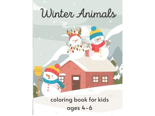 Winter Animals coloring book for kids ages 4-6: winter book for kids nature coloring pages of animals lover. perfect gift for ages 3-7