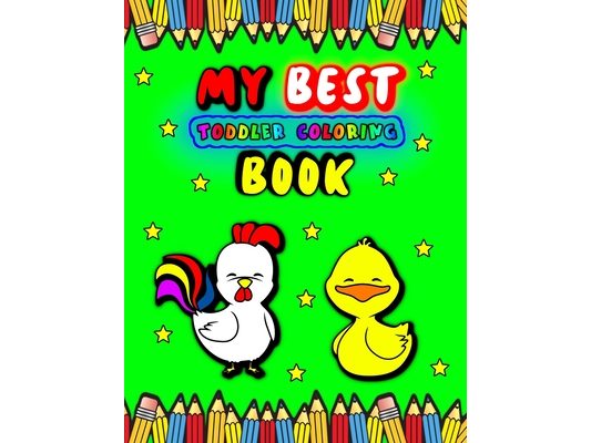 My Best Toddler Coloring Book: Fun with Animals for Kids Ages 2-4