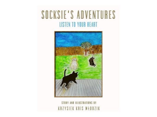 Socksie's Adventures: Book One: Follow Your Heart