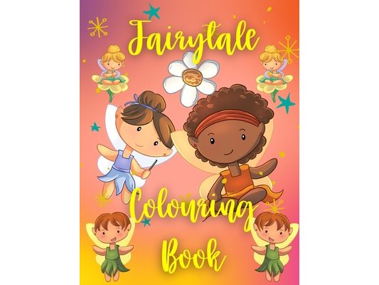 Fairytale Colouring book: 34 pages of Fairy magic with this Fairy Colouring Book...Meet the Fairies and see where they live.. Coloring has never