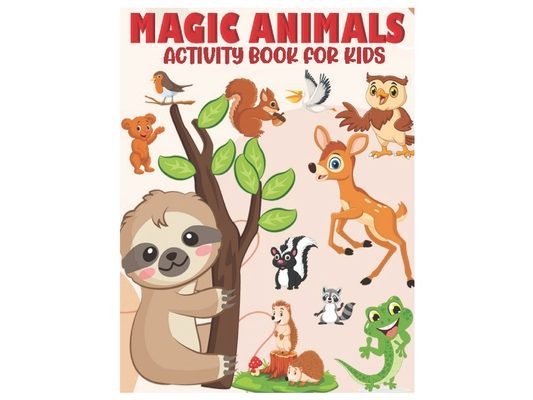 Magic Animals Activity Book for Kids: Jumbo Stocking Stuffer of Coloring, ABC Tracing, Dot-To-Dot, Mazes and Word Search for Toddlers, Preschoolers an