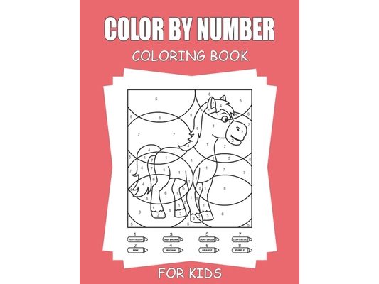 Color By Number Coloring Book For Kids: 45+ Unique Color By Number Design