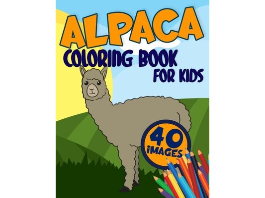 Alpaca Coloring Book for Kids: Activity, Relaxing, Funny and Easy Colouring Pages Inspired Scenes Life Learning who loves LLamas for Girls and Boys A