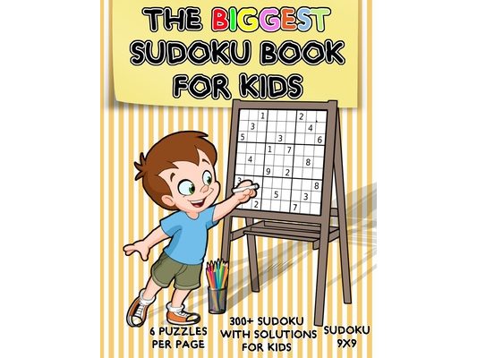 The Biggest Sudoku Book For Kids: Over 300 Sudoku Puzzles 9x9, The Perfect Sudoku Book for Beginners Kids, Sudoku for Kids Ages 4-8, 300 Sudoku With S