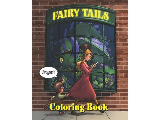 Fairy Tails: Dragons: A Coloring Book filled with Dragons, Princes, and Princesses