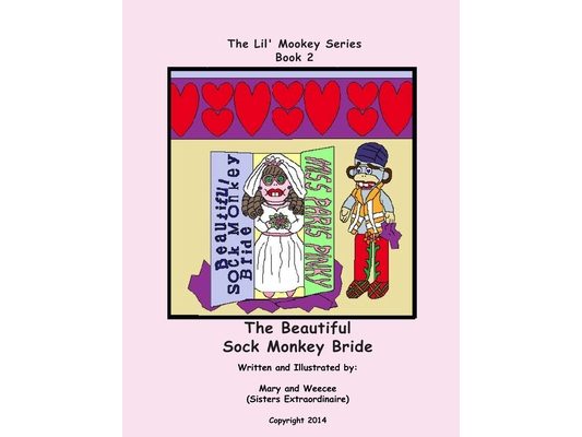 The Beautiful Sock Monkey Bride: The Lil' Mookey Series