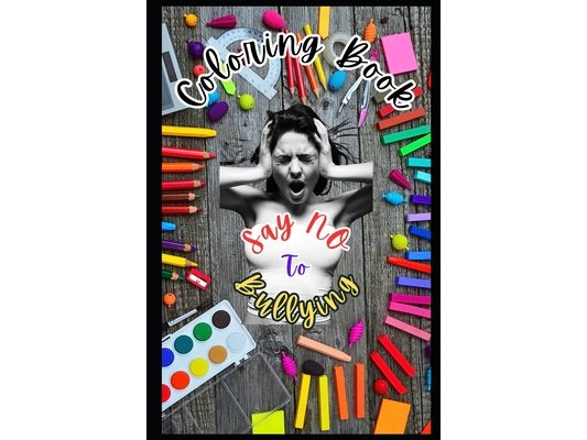 Coloring Book: Say NO To Bullying