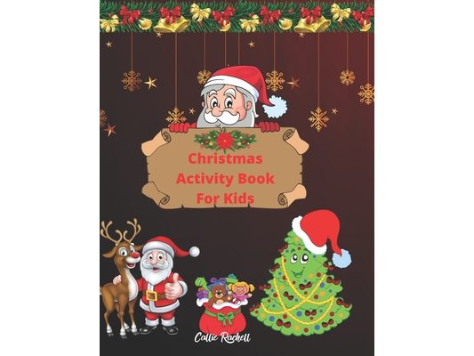 Christmas activity book for kids: Amazing christmas coloring and activity book for kids Ages 5-10 /fun book with coloring pages, maze pages, color by