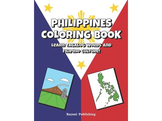 Philippines Coloring Book: Learn Tagalog Words And Filipino Culture. For Kids