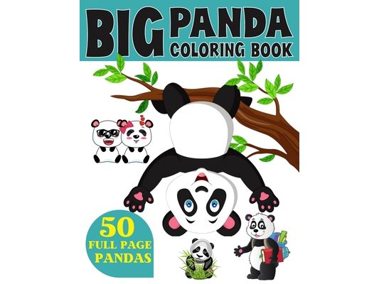 The Big Panda Coloring Book: Funny Coloring Book for Kids Who Love Panda Ages 3-7