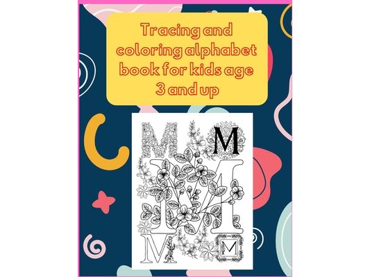 Tracing and coloring alphabet book for kids age 3 and up: My First Toddler Coloring Book: Fun with Numbers, Letters, Shapes, Colors, and Animals! Kids