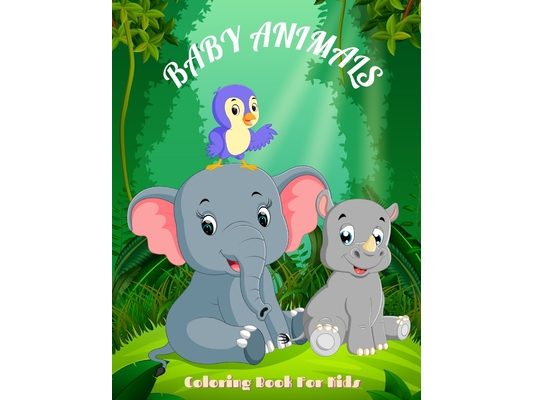 BABY ANIMALS - Coloring Book For Kids