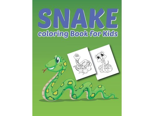 Snake Coloring Book for Kids: Snakes Coloring Book for Kids and Toddlers