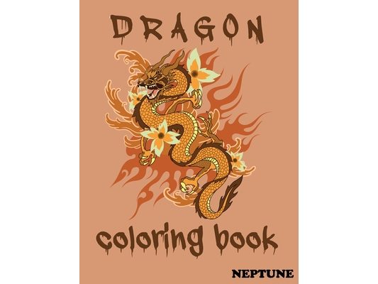 Dragons Coloring Book . NEPTUNE: A Fantasy-themed coloring book