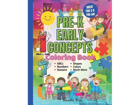 JahamaKidz PreK Early Concepts Coloring Book: 100 pages Great For Kindergarten Homeschool and Prek Homeschooling Early Learning VPK Coloring Book Pres
