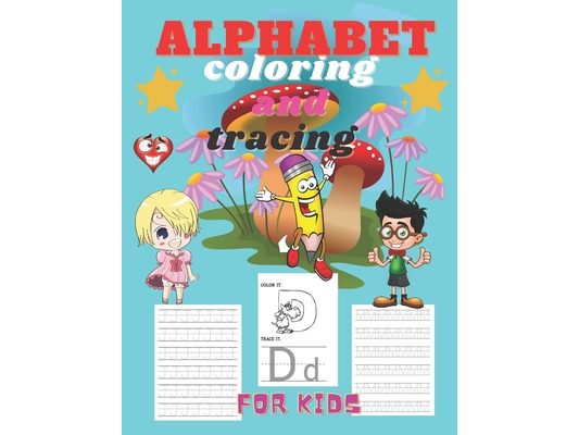 Alphabet coloring and tracing for kids: Letter Tracing Book, Practice For Kids, Ages 3-6, Alphabet Writing Practice and coloring animals