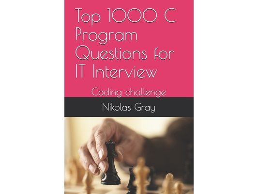 Top 1000 C Program Questions for IT Interview: Coding challenge