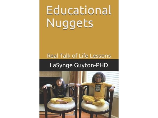 Educational Nuggets: Real Talk of Life Lessons