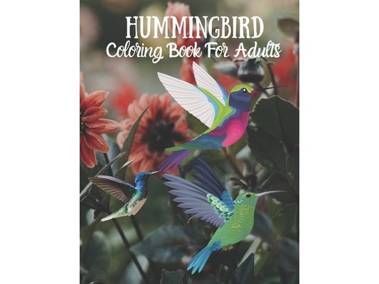 Hummingbird Coloring Book For Adults: Adult Coloring Book Featuring Amazing Hummingbirds, relaxation hummingbird coloring pages- Coloring Book Beautif